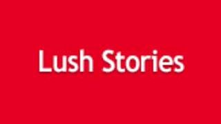 Lush Stories Audio