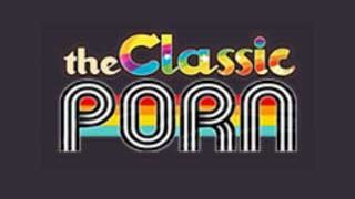 The Classic Porn