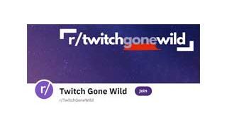 Twitch Gone Wild