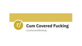 CumCoveredFucking
