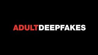 AdultDeepFakes