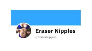 Eraser Nipples